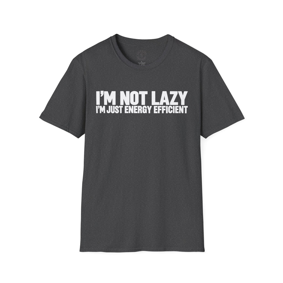Funny I'm Not Lazy I'm Just Energy Efficient Tee