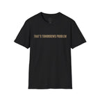 "That's Tomorrow's Problem" T‑Shirt — Funny Procrastination Tee