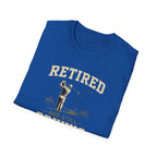 Retired And Still Driving Golf T-Shirt  | Funny Golfer Retirement Tee