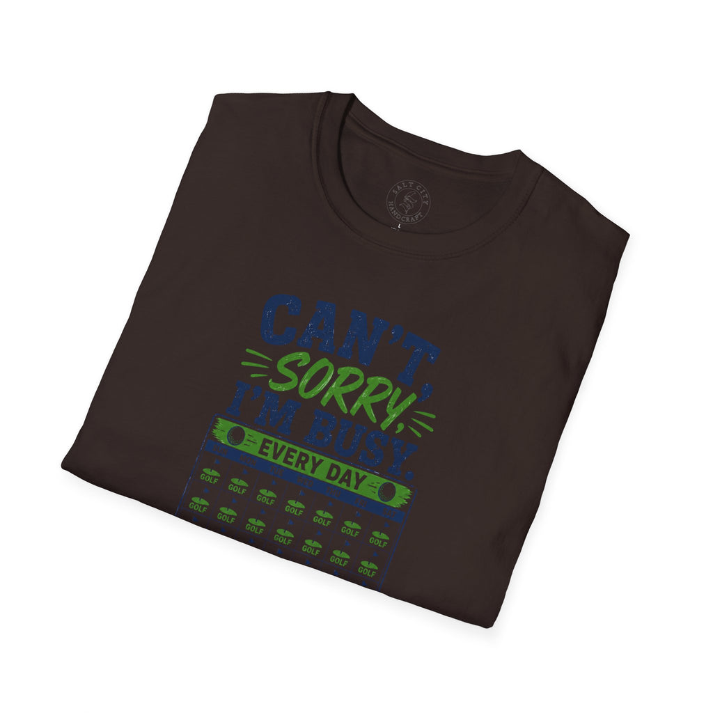 Can't, Sorry I'm Busy Golf T-Shirt — Funny Golf Shirt