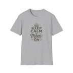 Keep Calm Mom T-Shirt — Mother's Casual Tee