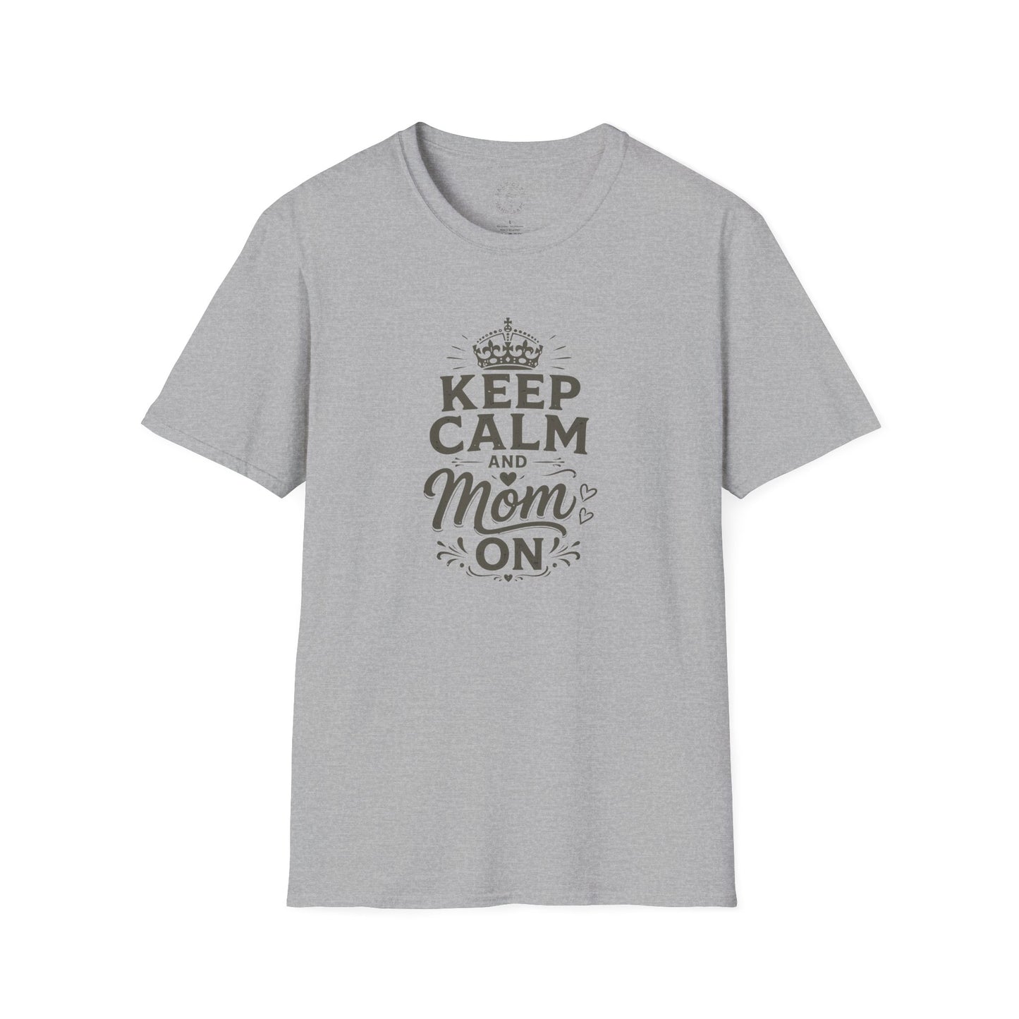 Keep Calm Mom On T-Shirt — Mother's Day Casual Tee
