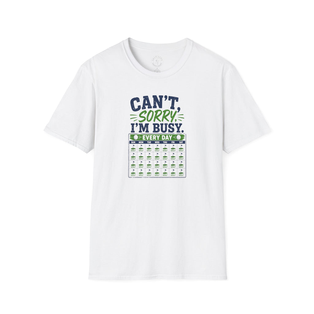 Can't, Sorry I'm Busy Golf T-Shirt — Funny Golf Shirt