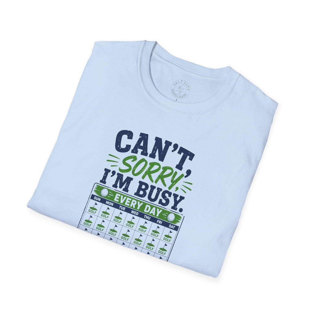 Can't, Sorry I'm Busy Golf T-Shirt — Funny Golf Shirt