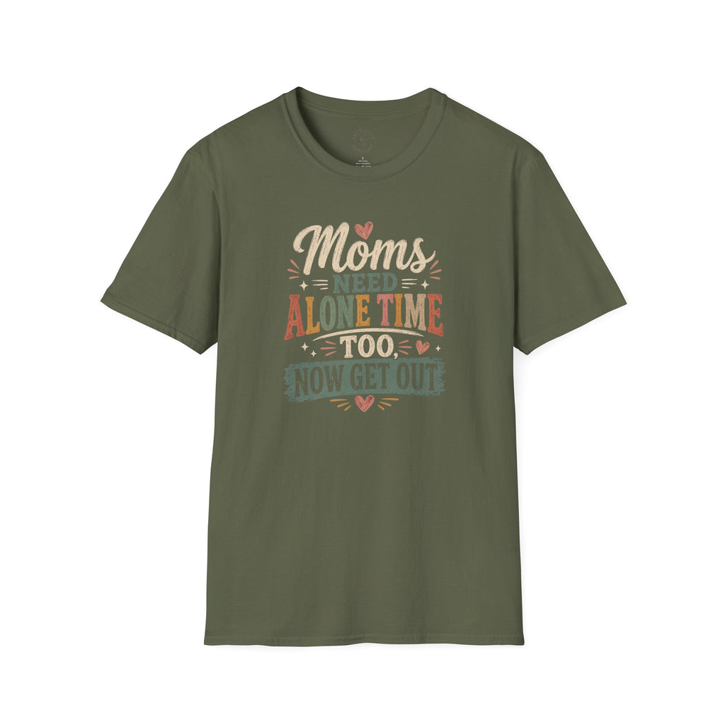 Moms Need Alone Time Too T-Shirt — Funny Mother's Tee