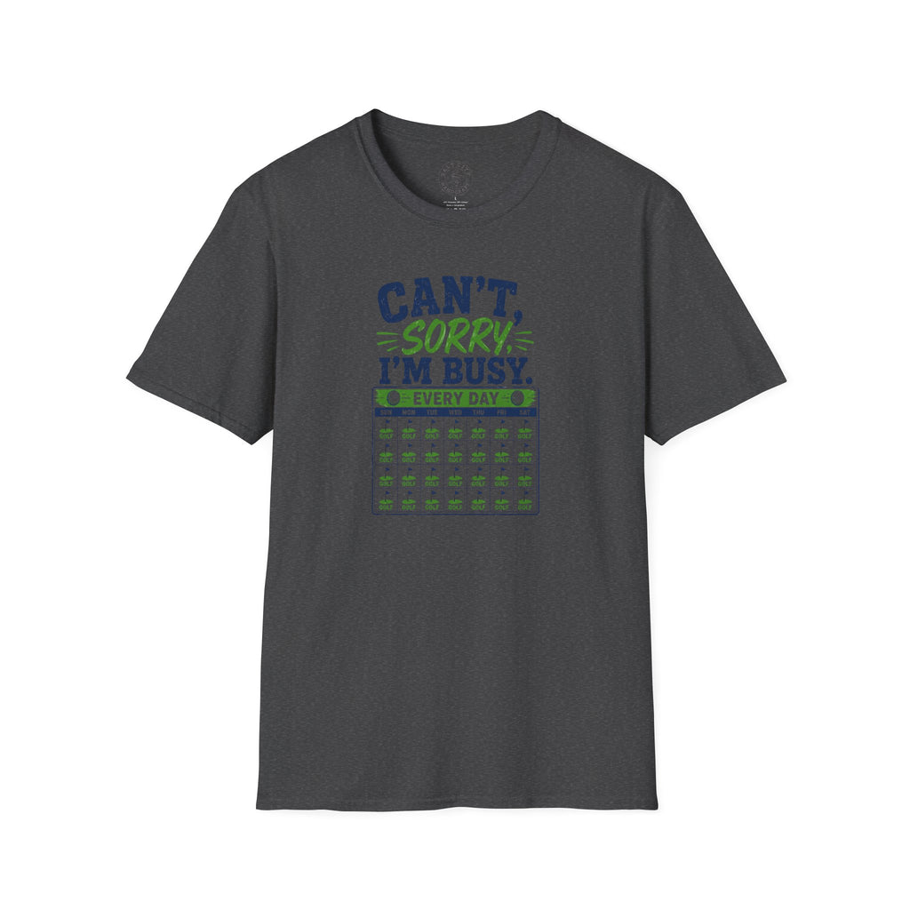 Can't, Sorry I'm Busy Golf T-Shirt — Funny Golf Shirt
