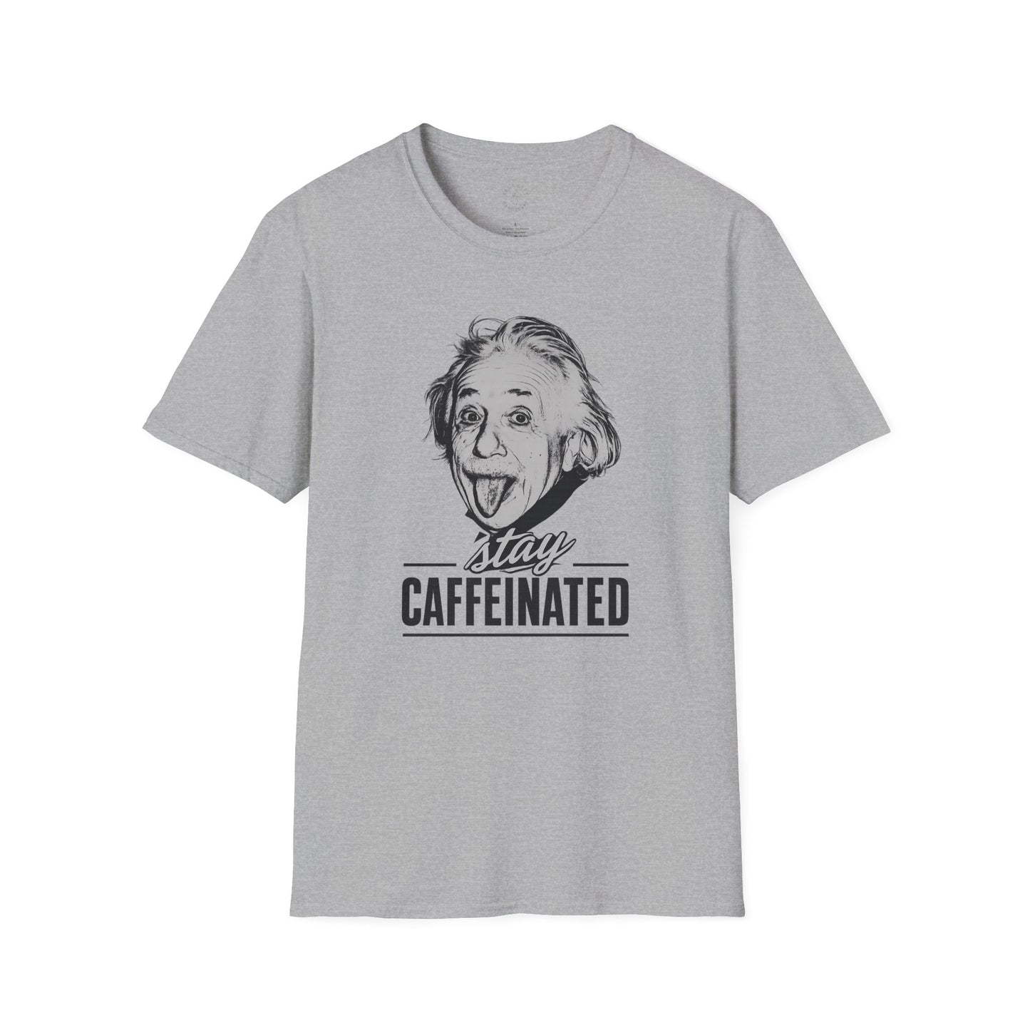Stay Caffeinated T-Shirt — Funny Coffee Tee with Einstein Sketch
