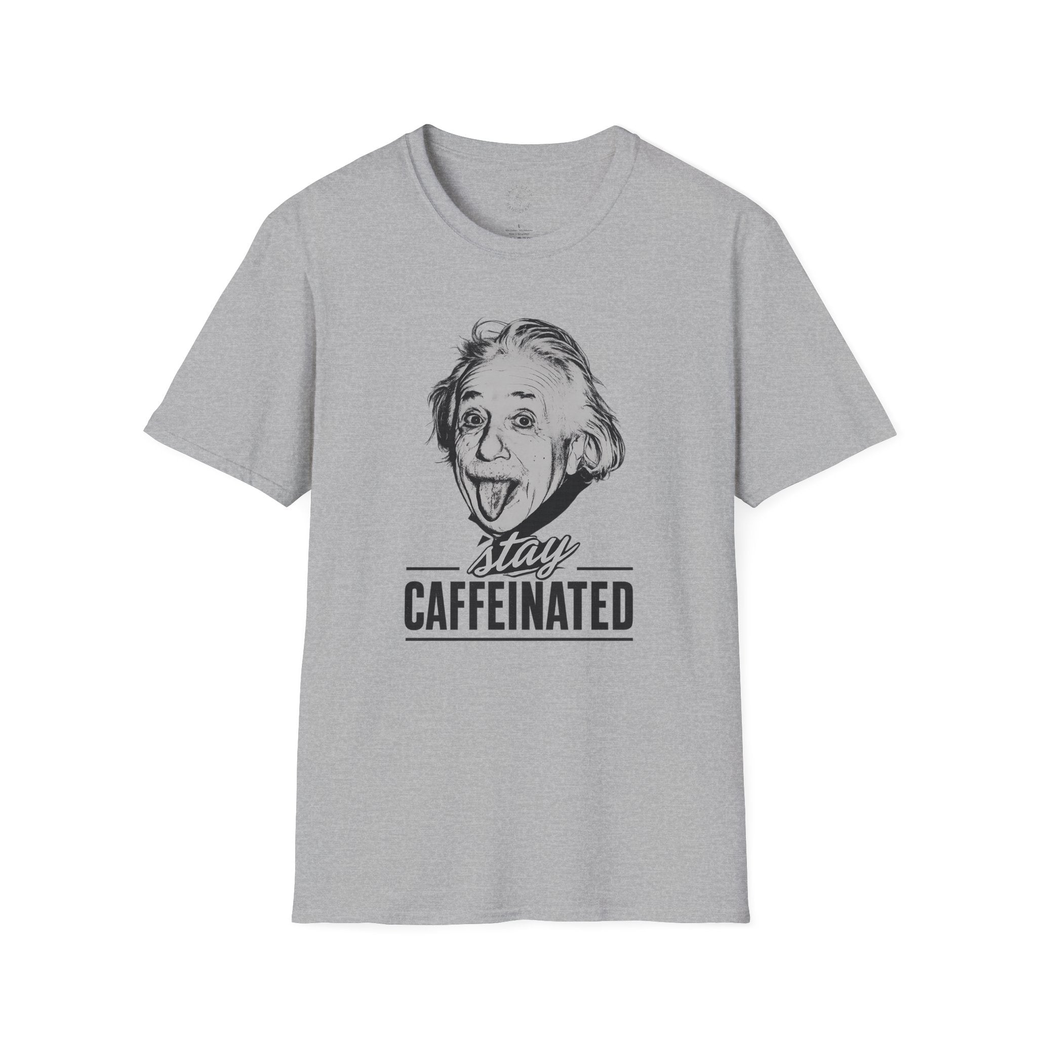 Stay Caffeinated T-Shirt — Funny Coffee Tee with Einstein Sketch