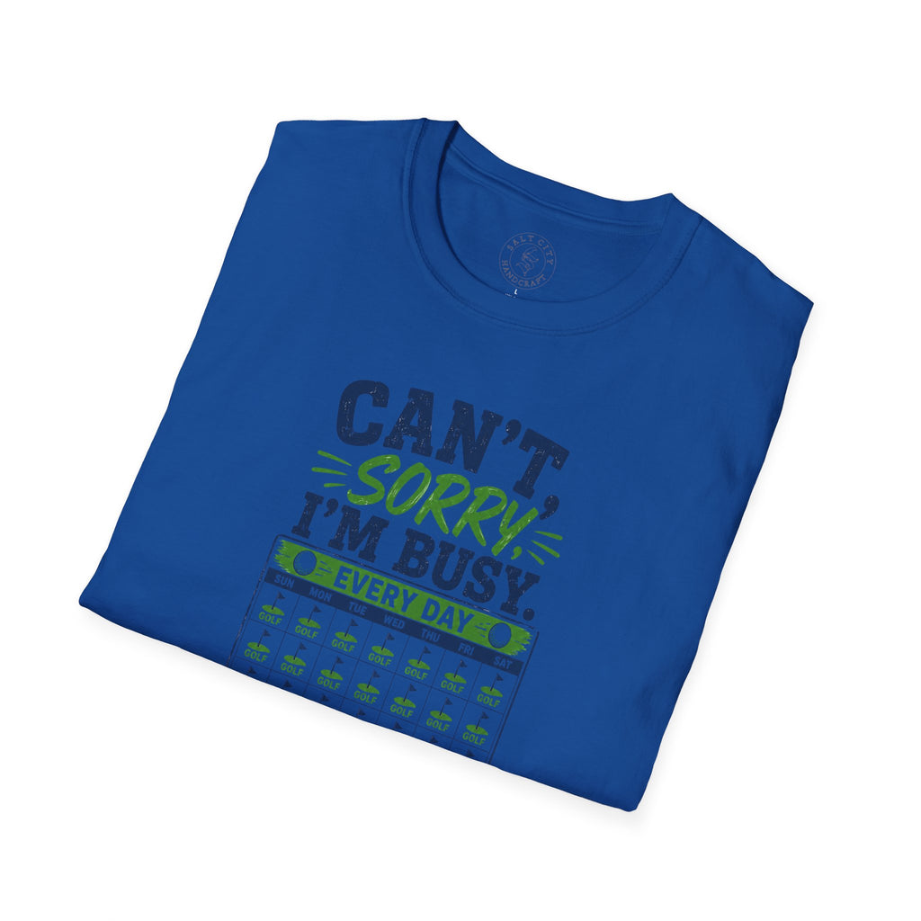 Can't, Sorry I'm Busy Golf T-Shirt — Funny Golf Shirt