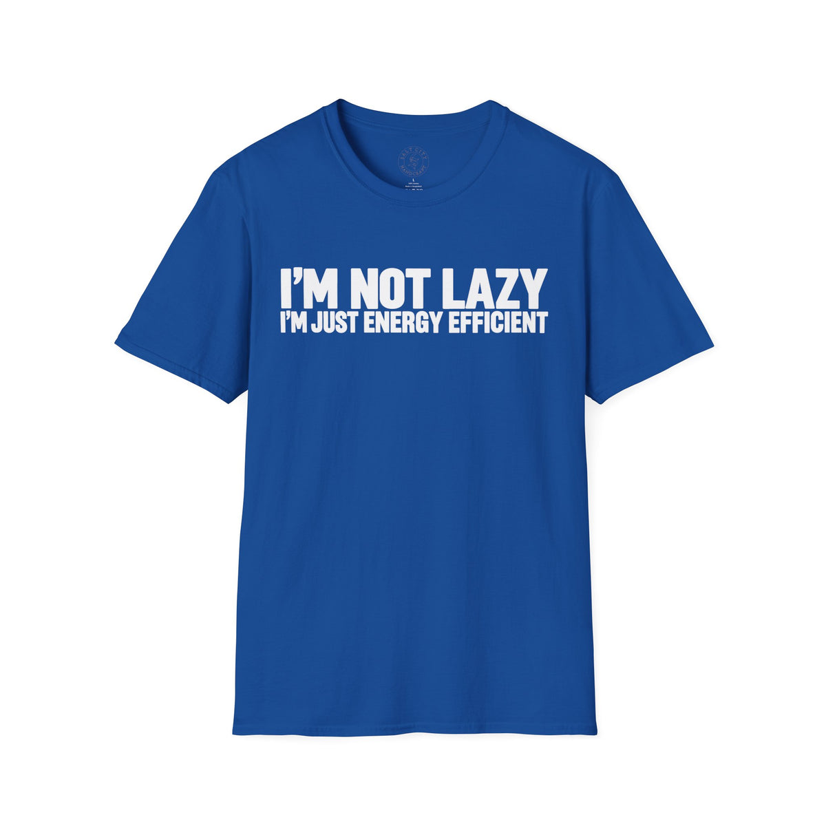 Funny I'm Not Lazy I'm Just Energy Efficient Tee