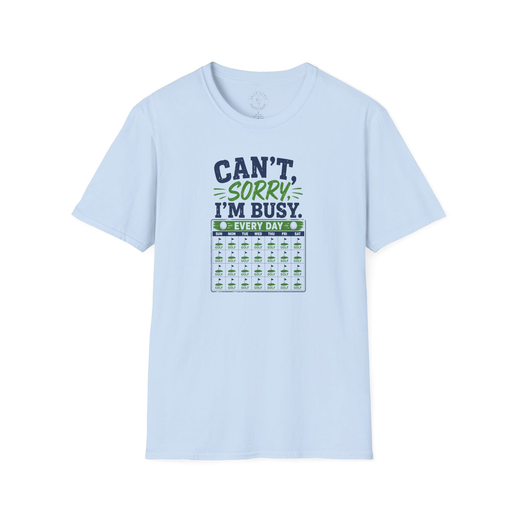 Can't, Sorry I'm Busy Golf T-Shirt — Funny Golf Shirt