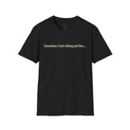 Sometimes I Start Talking And Then... T-Shirt — Funny Introvert Graphic Tee