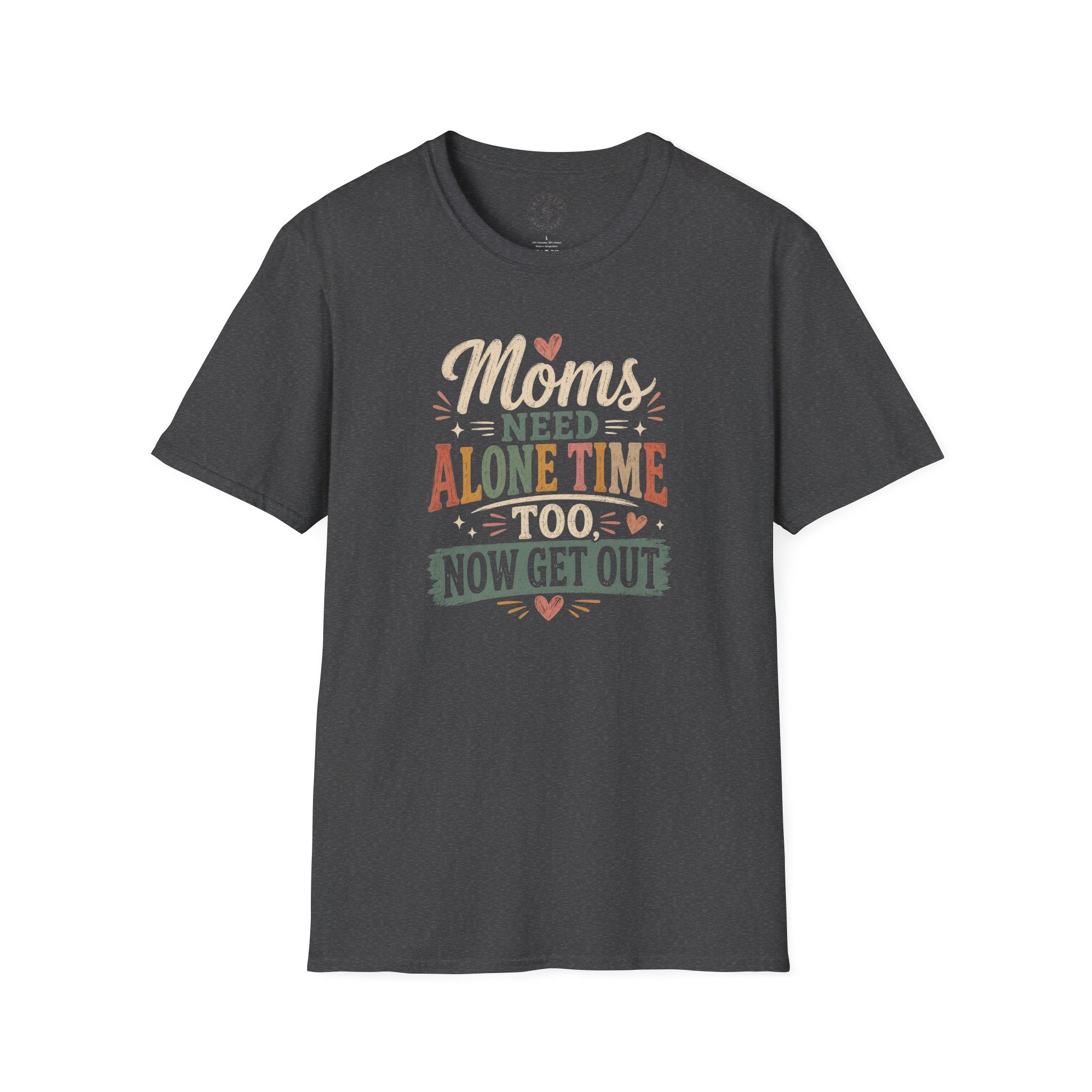 Moms Need Alone Time Too T-Shirt — Funny Mother's Tee