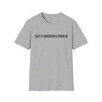 "That's Tomorrow's Problem" T‑Shirt — Funny Procrastination Tee
