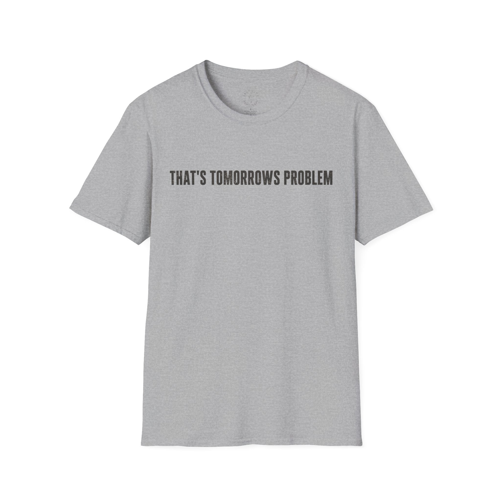"That's Tomorrow's Problem" T‑Shirt — Funny Procrastination Tee