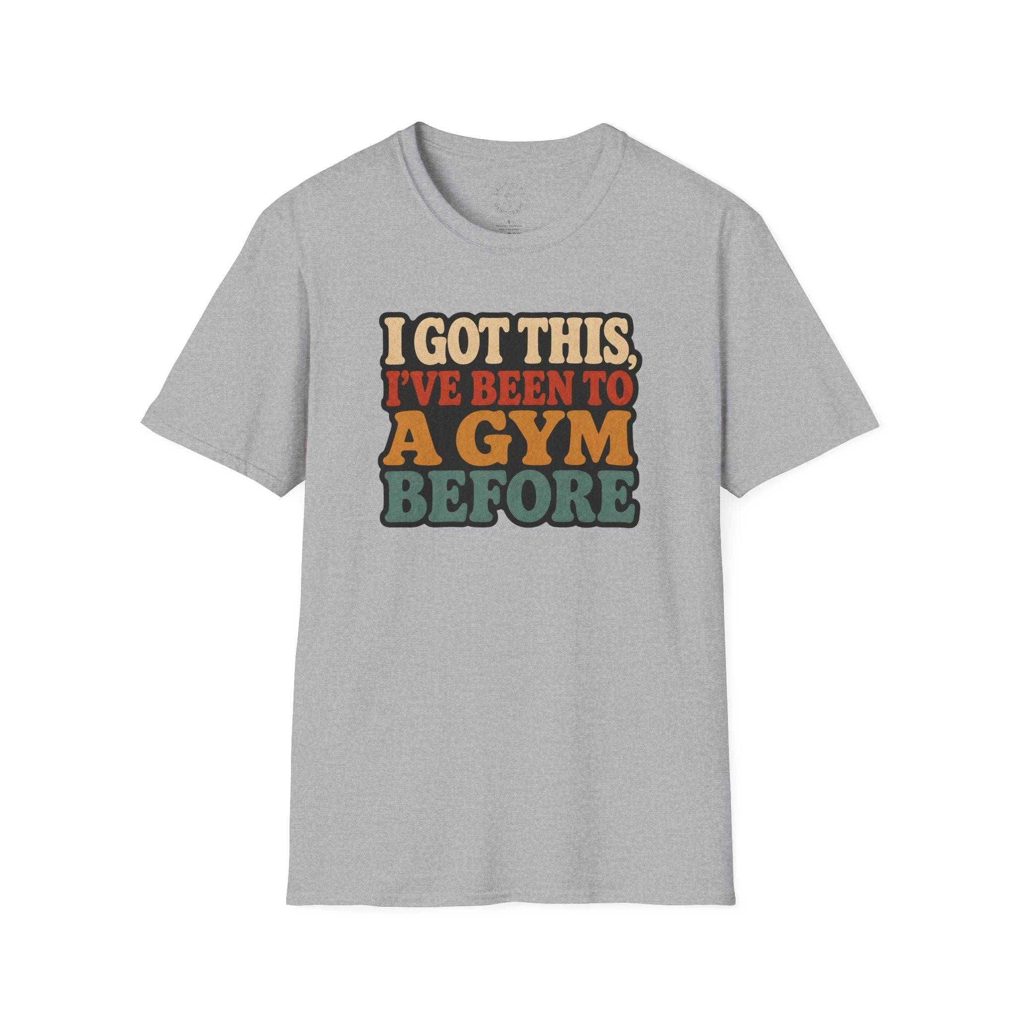 I Got This, I’ve Been to a Gym Before T-Shirt — Funny Retro Workout Tee for Gym-Goers