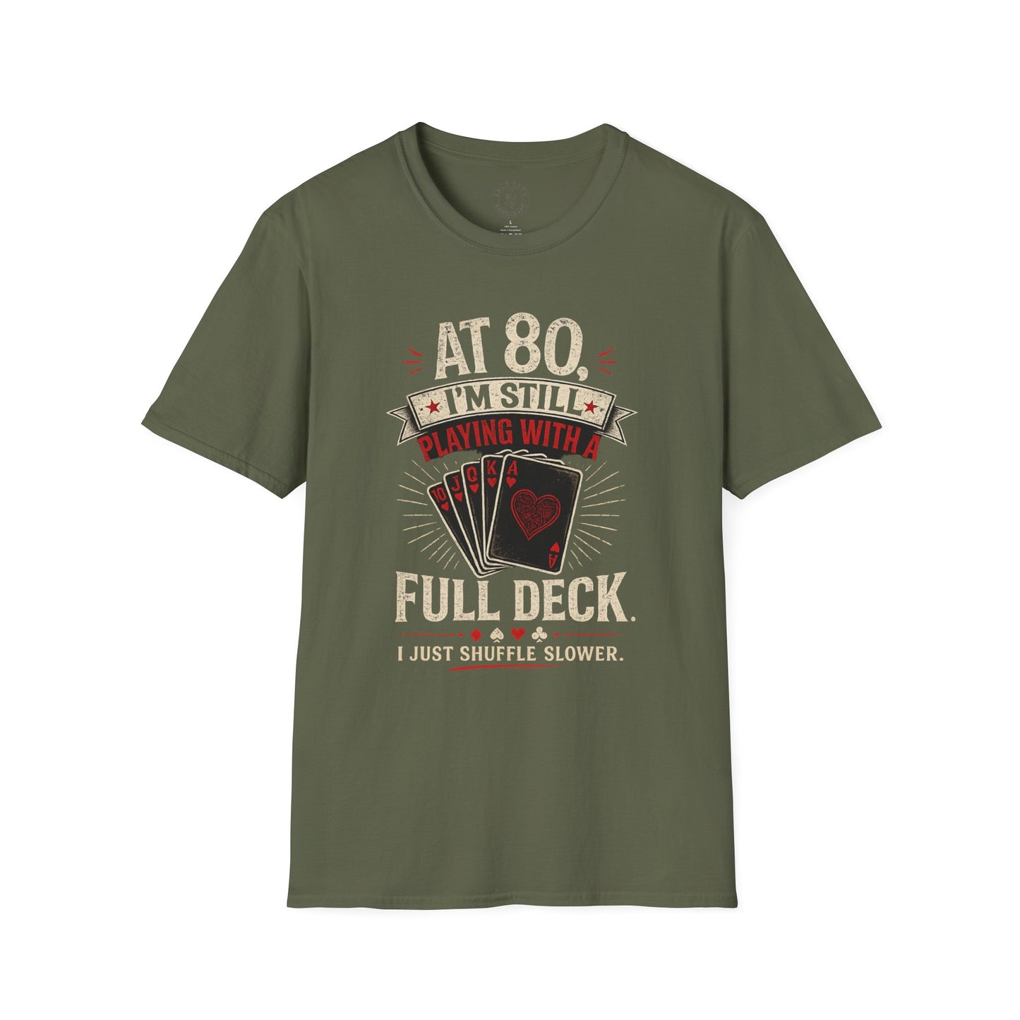 At 80 I'm Still Playing With A Full Deck T-Shirt — Funny 80th Birthday Card Player Tee