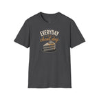 Everyday Is a Cheat Day T-Shirt — Funny Cake Dessert Lover Tee