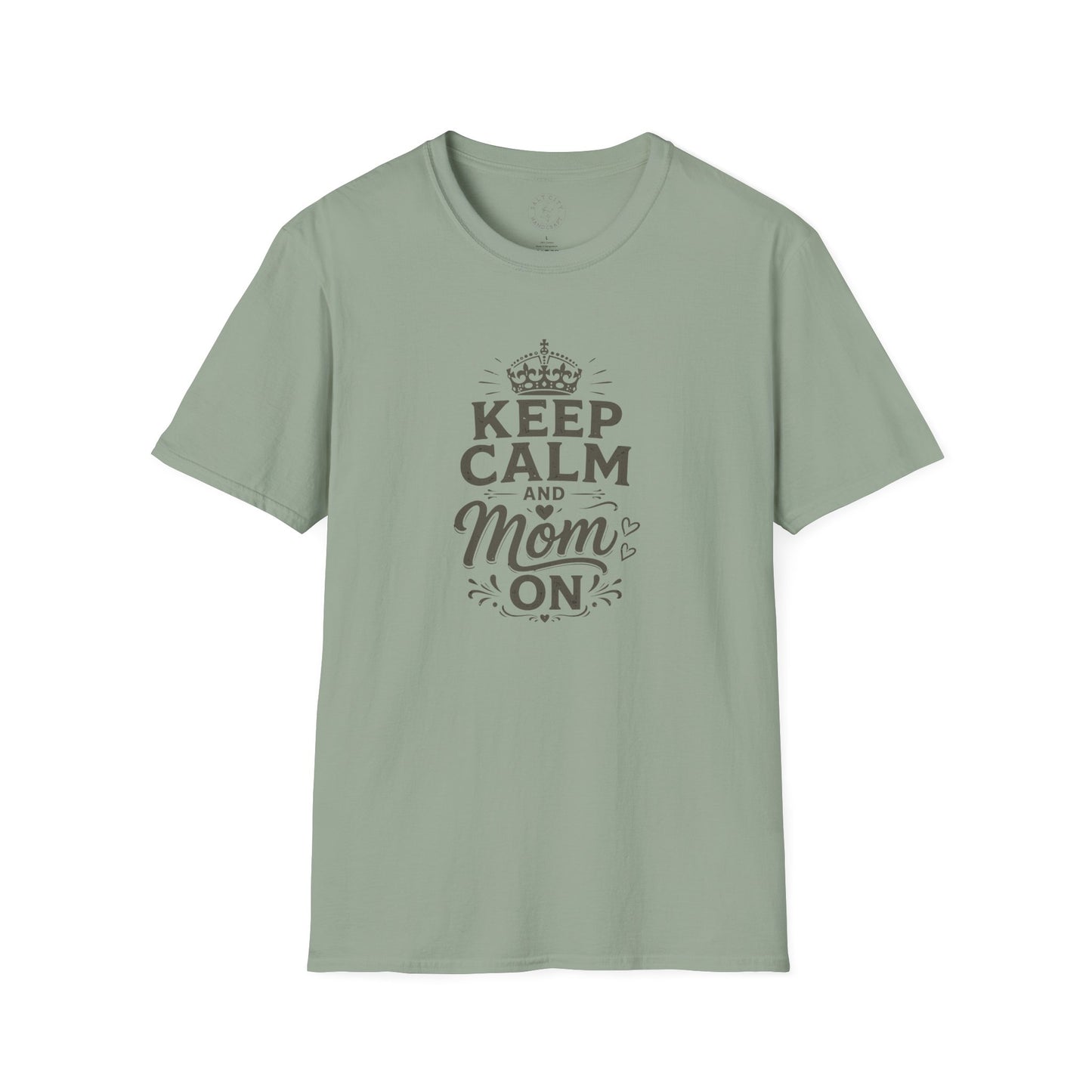 Keep Calm Mom On T-Shirt — Mother's Day Casual Tee