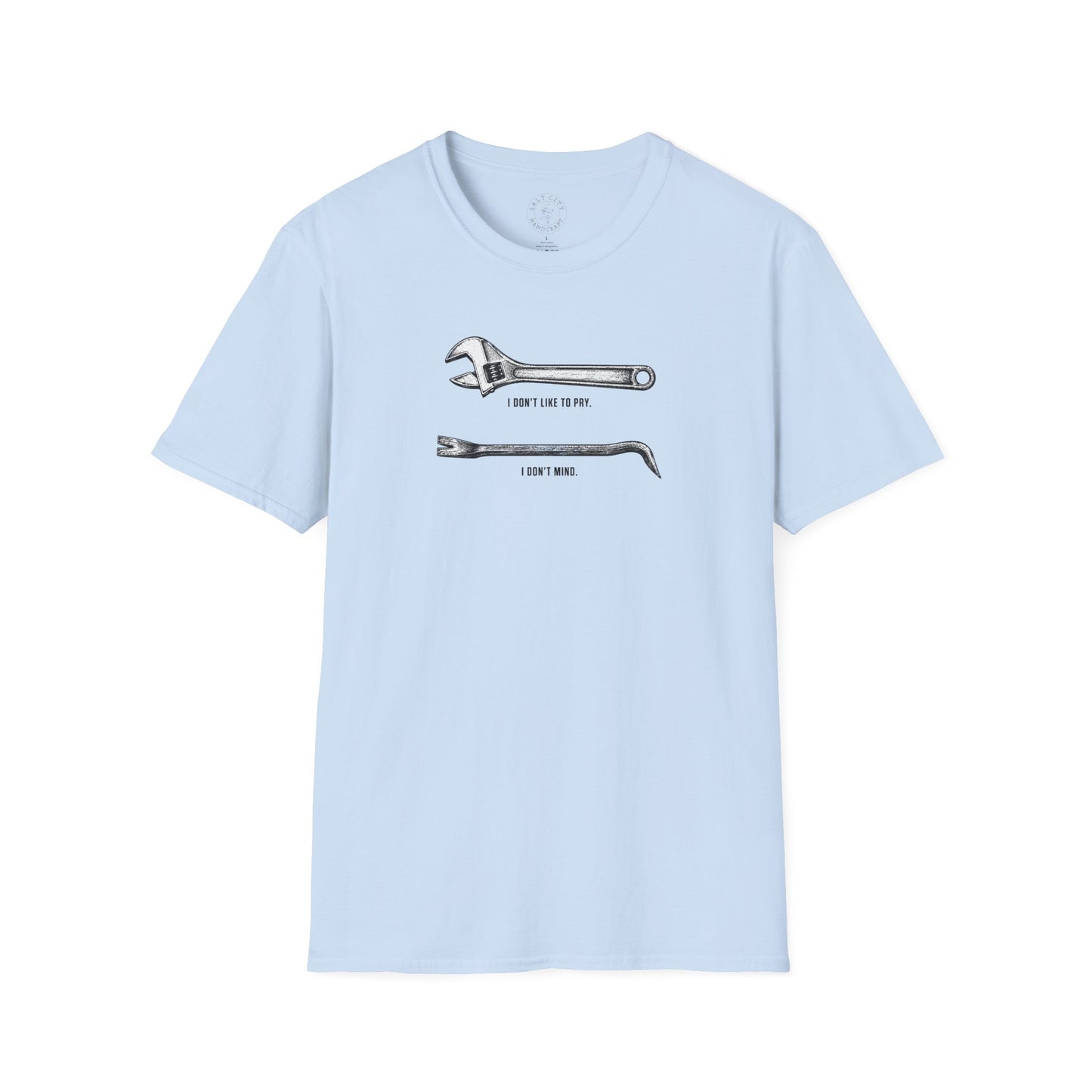 Funny Wrench & Crowbar Tee — “I Don't Like to Pry. I Don't Mind.”