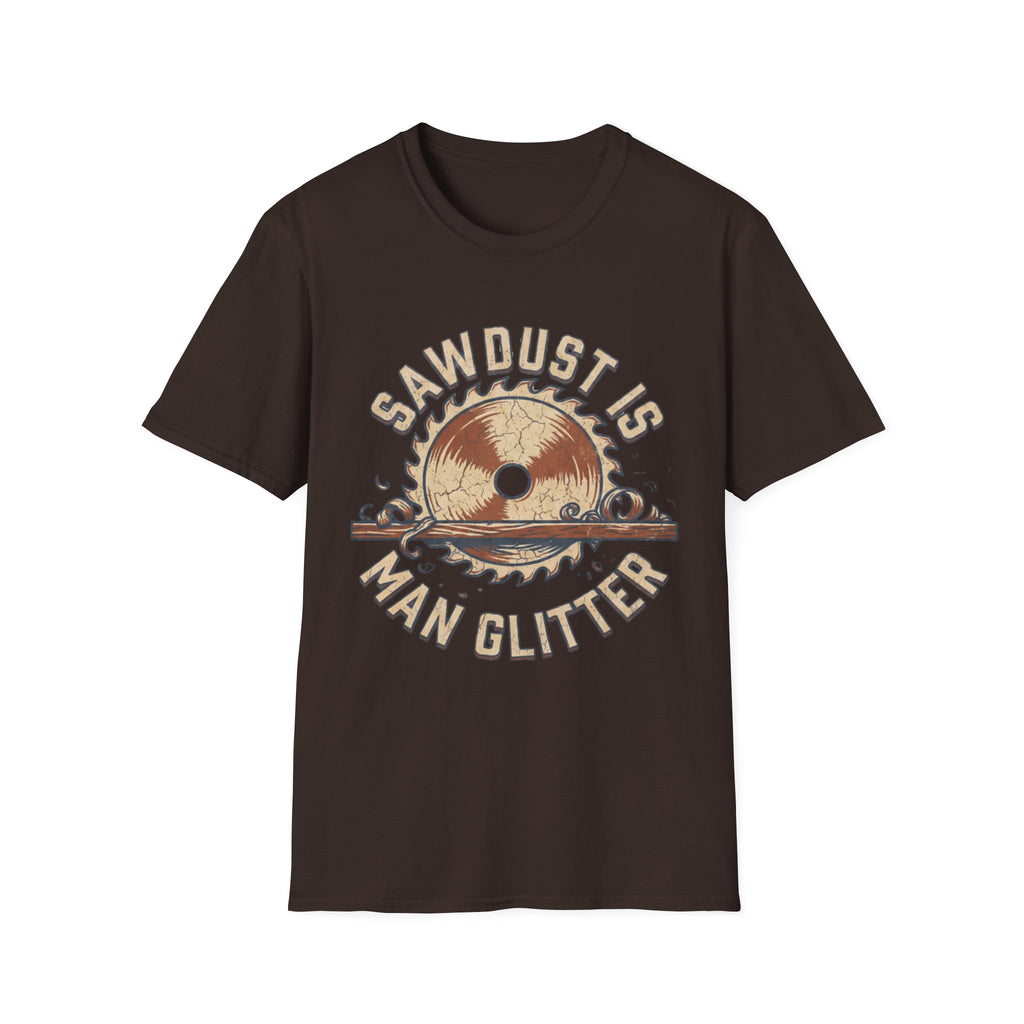 Sawdust Is Man Glitter T-Shirt | Woodworking Shirt | Sawdust T-Shirt