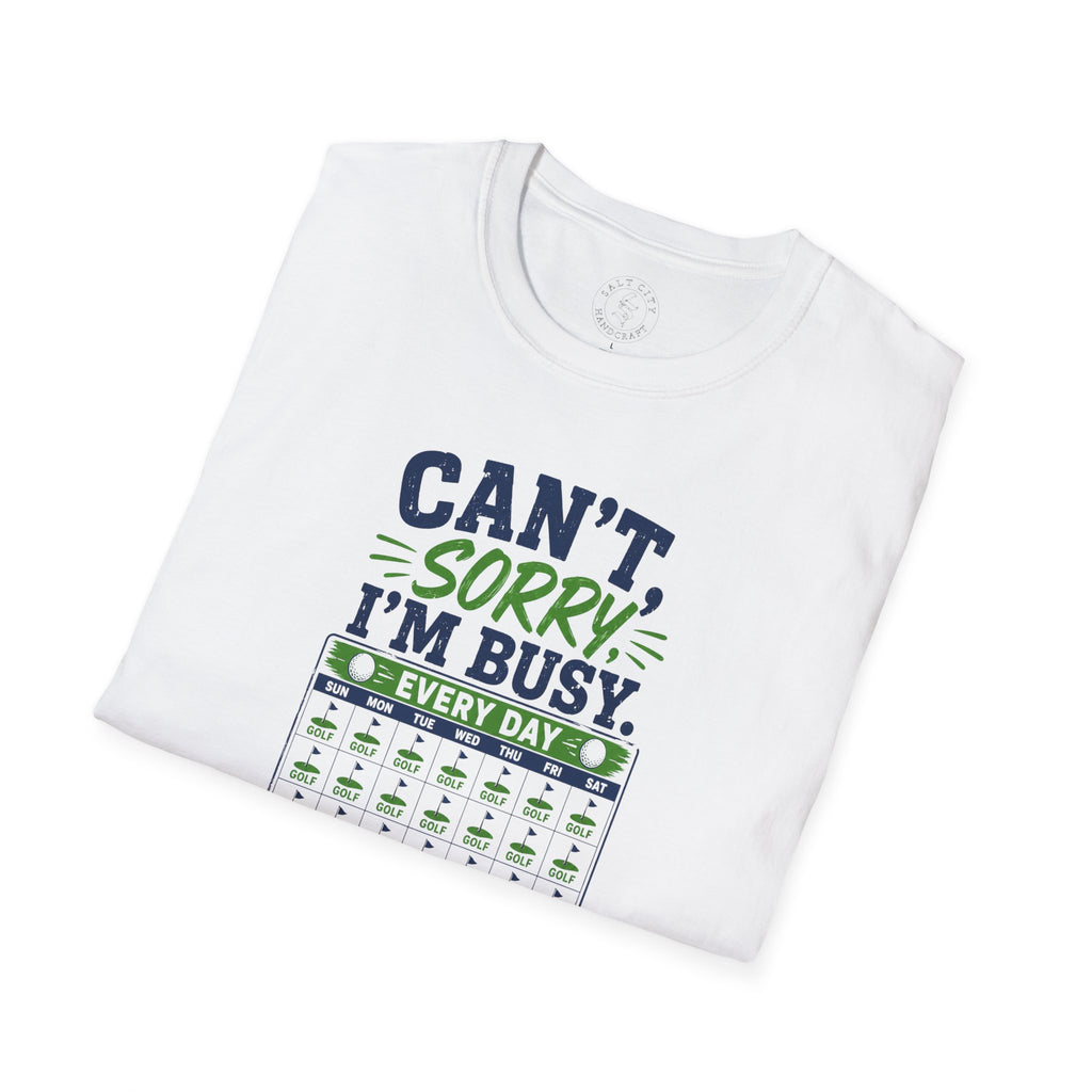 Can't, Sorry I'm Busy Golf T-Shirt — Funny Golf Shirt