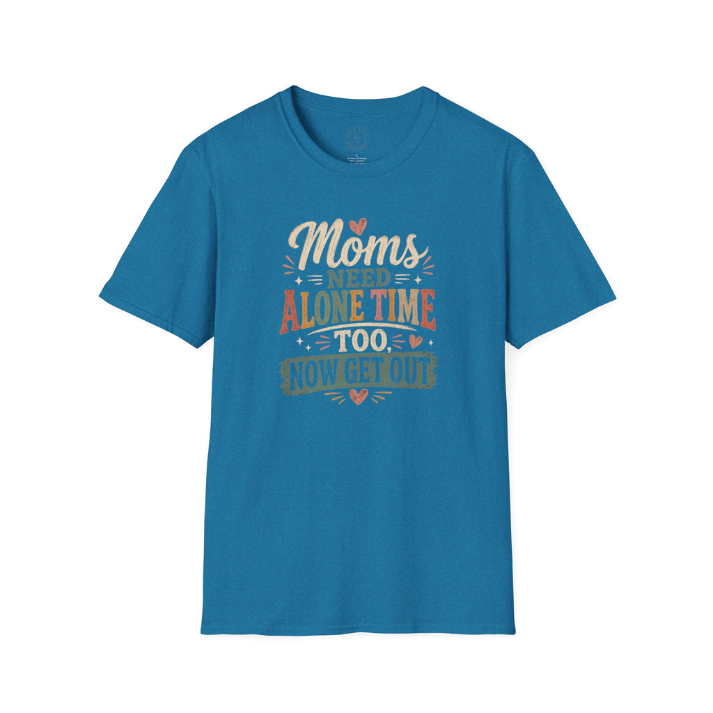 Moms Need Alone Time Too T-Shirt — Funny Mother's Tee