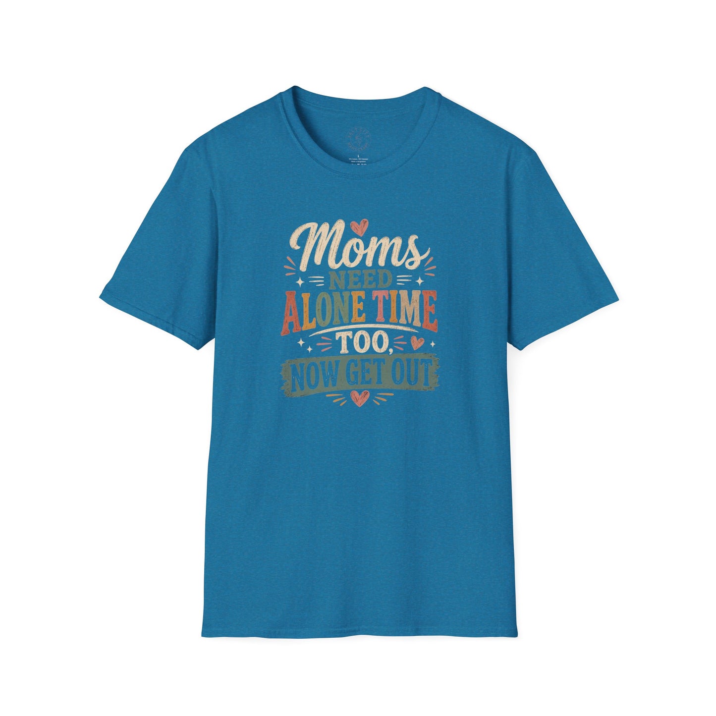 Moms Need Alone Time Too T-Shirt — Funny Mother's Tee