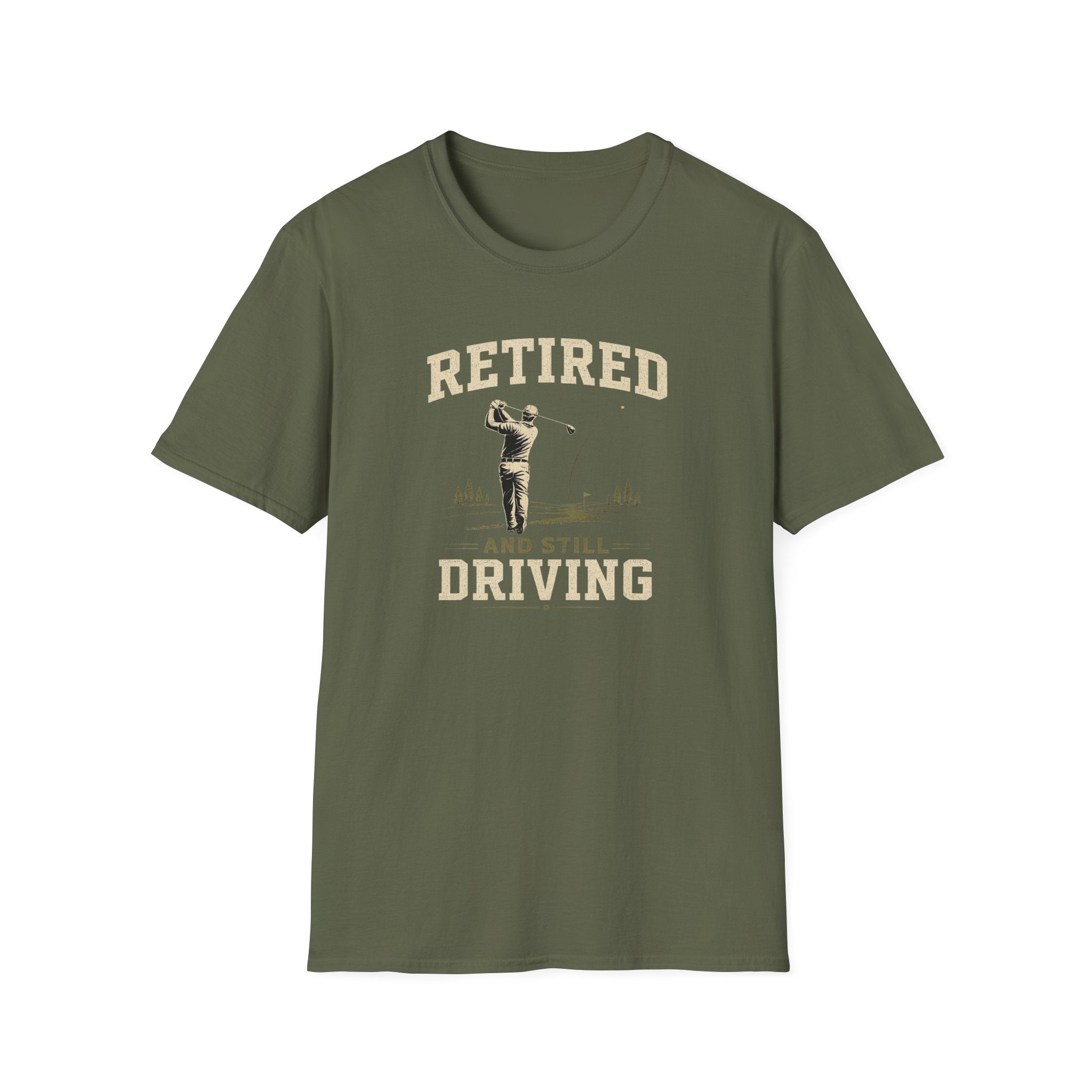 Retired And Still Driving Golf T-Shirt  | Funny Golfer Retirement Tee