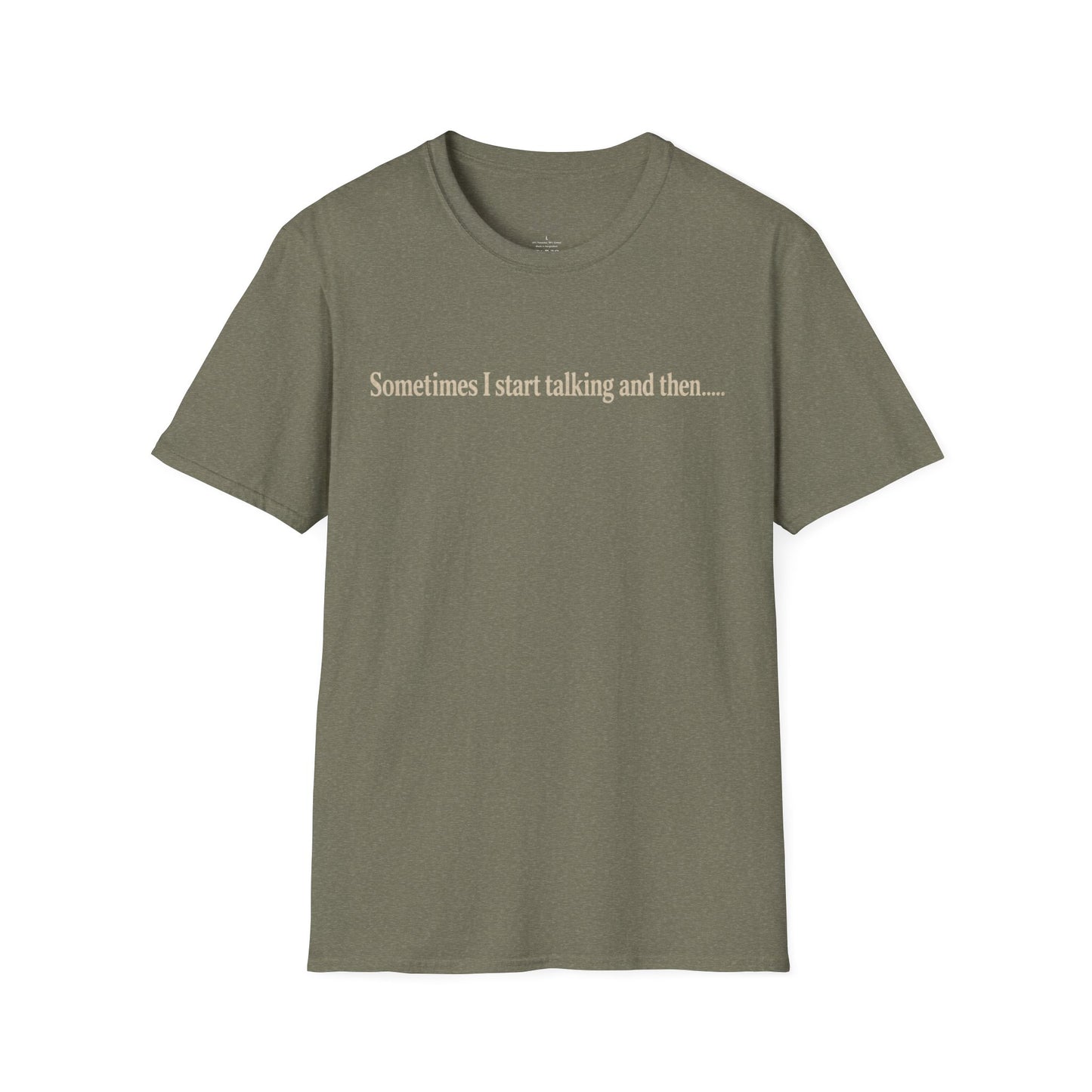 Sometimes I Start Talking And Then... T-Shirt — Funny Introvert Graphic Tee