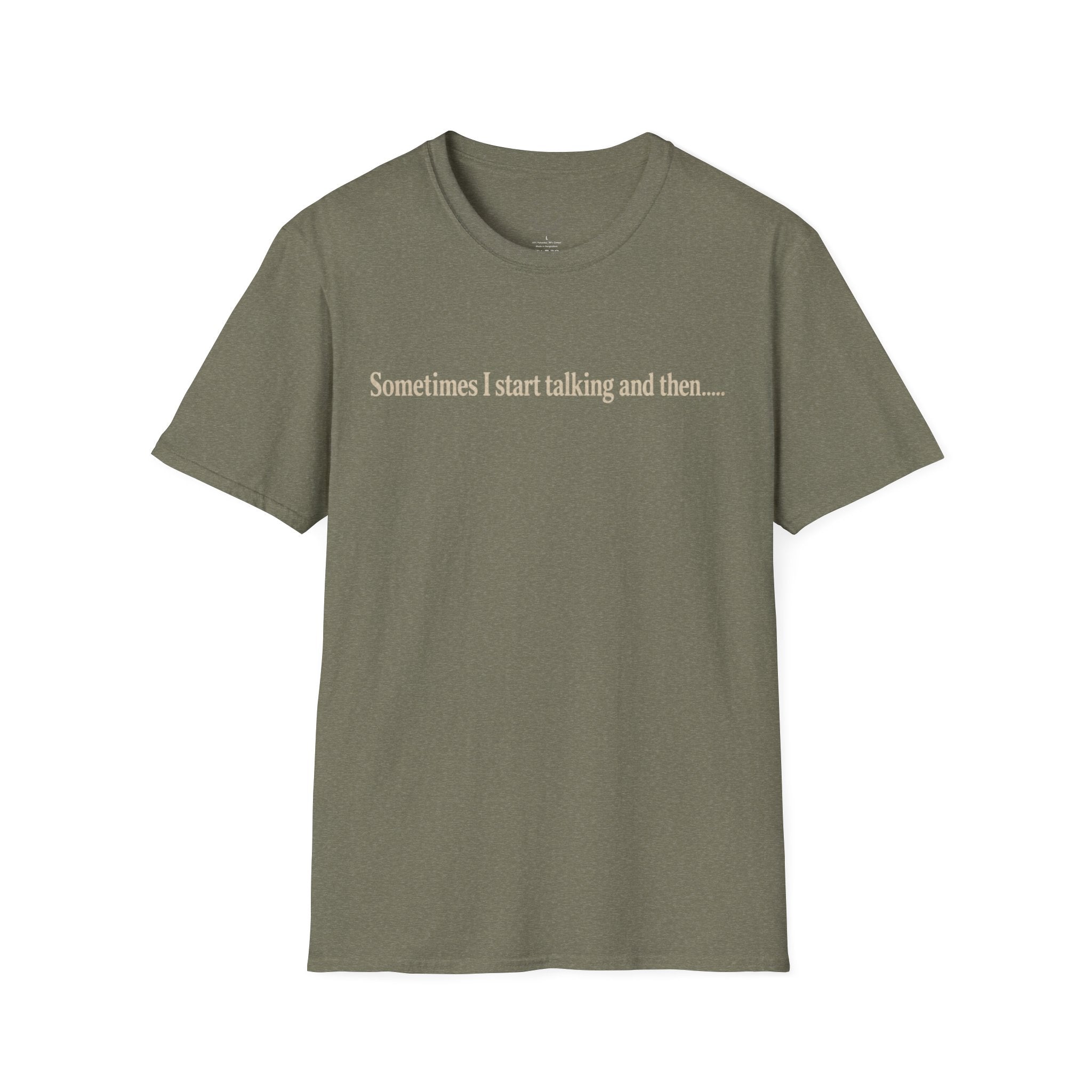 Sometimes I Start Talking And Then... T-Shirt — Funny Introvert Graphic Tee