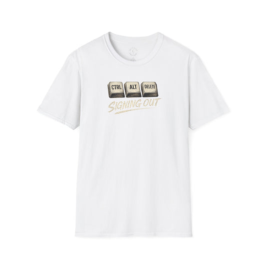Ctrl Alt Delete "Signing Out" T-Shirt — Funny Tech Retirement Tee