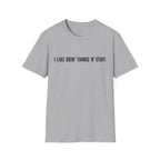 I Like Doin' Things 'N' Stuff T-Shirt — Funny Minimalist Graphic Tee