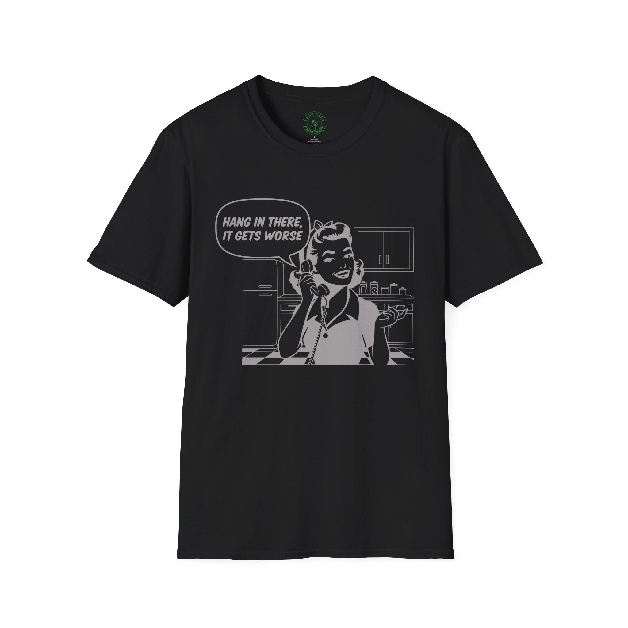 Hang In There It Gets Worse T-Shirt | Retro Comic Housewife Graphic Tee | Fun Satire