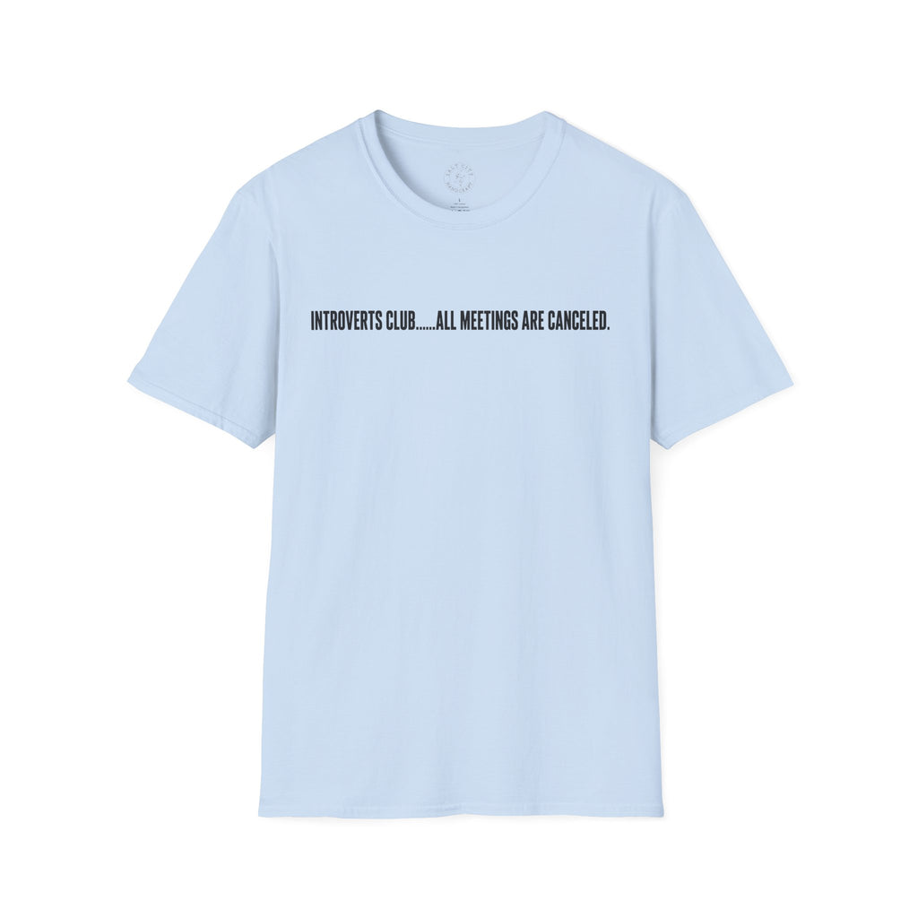 Introverts Club T-Shirt — “All Meetings Are Canceled” Funny Introvert Tee