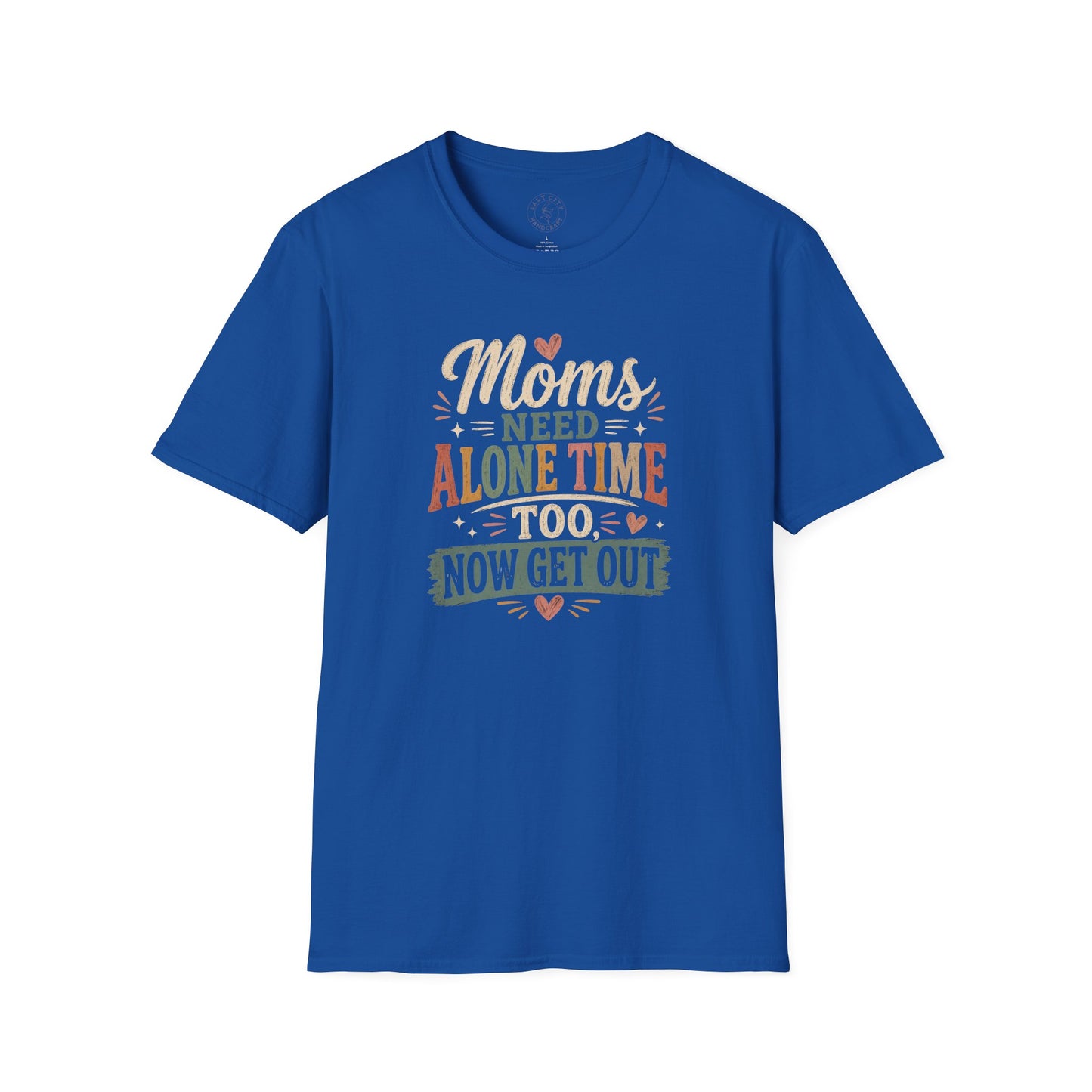 Moms Need Alone Time Too T-Shirt — Funny Mother's Tee