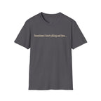 Sometimes I Start Talking And Then... T-Shirt — Funny Introvert Graphic Tee