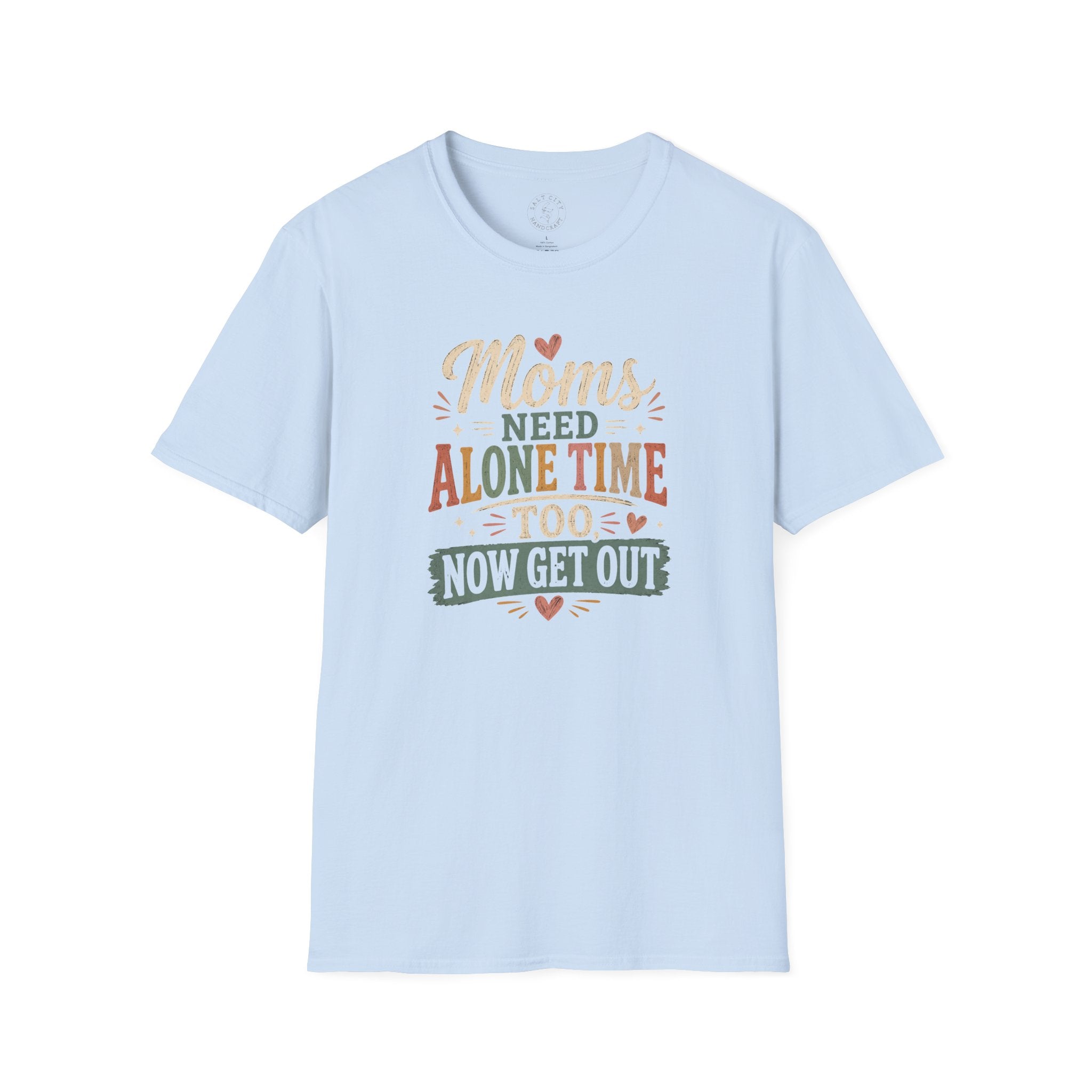 Moms Need Alone Time Too T-Shirt — Funny Mother's Tee