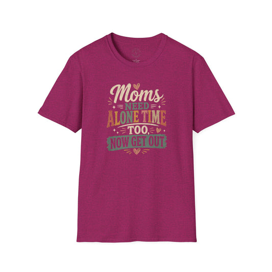 Moms Need Alone Time Too T-Shirt — Funny Mother's Tee