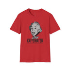 Stay Caffeinated T-Shirt — Funny Coffee Tee with Einstein Sketch