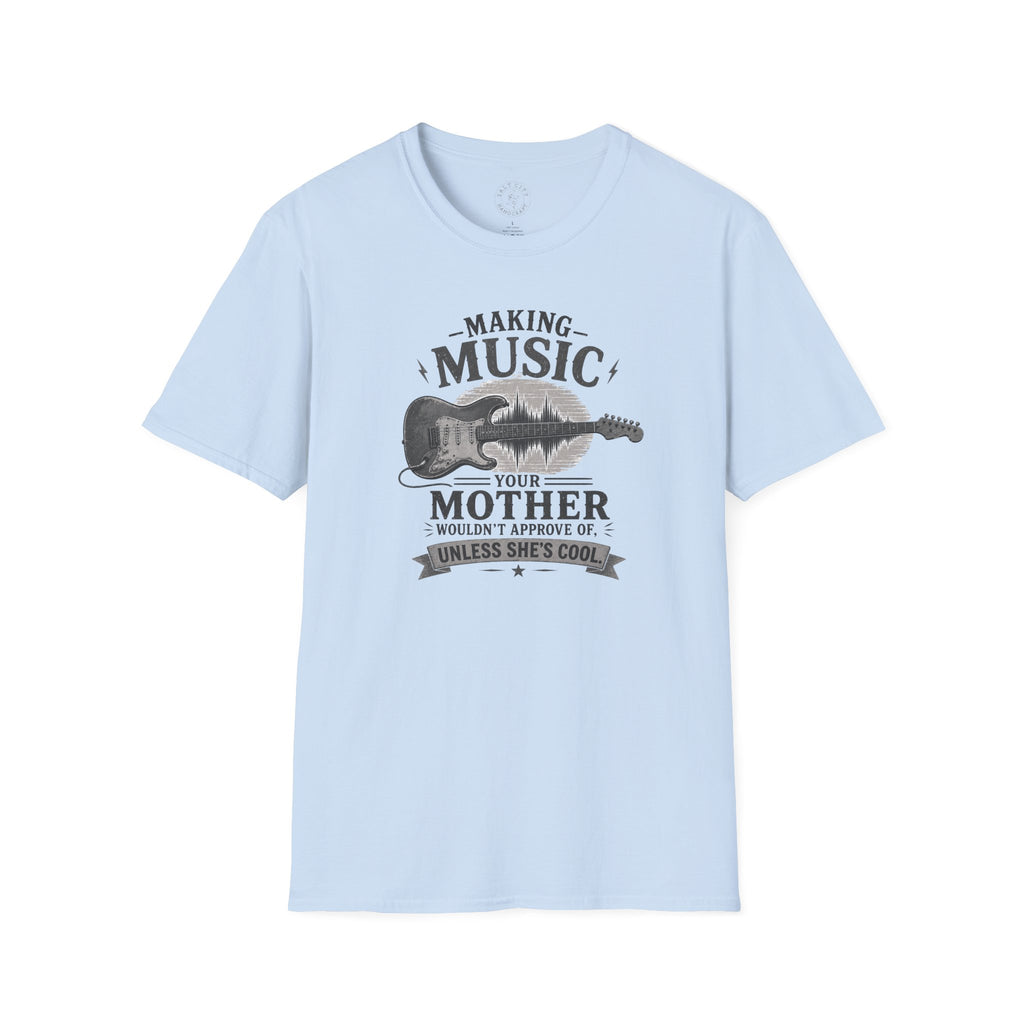 Making Music Your Mother T-Shirt — Guitar Waveform Graphic for Musicians & Funny Family Gifts