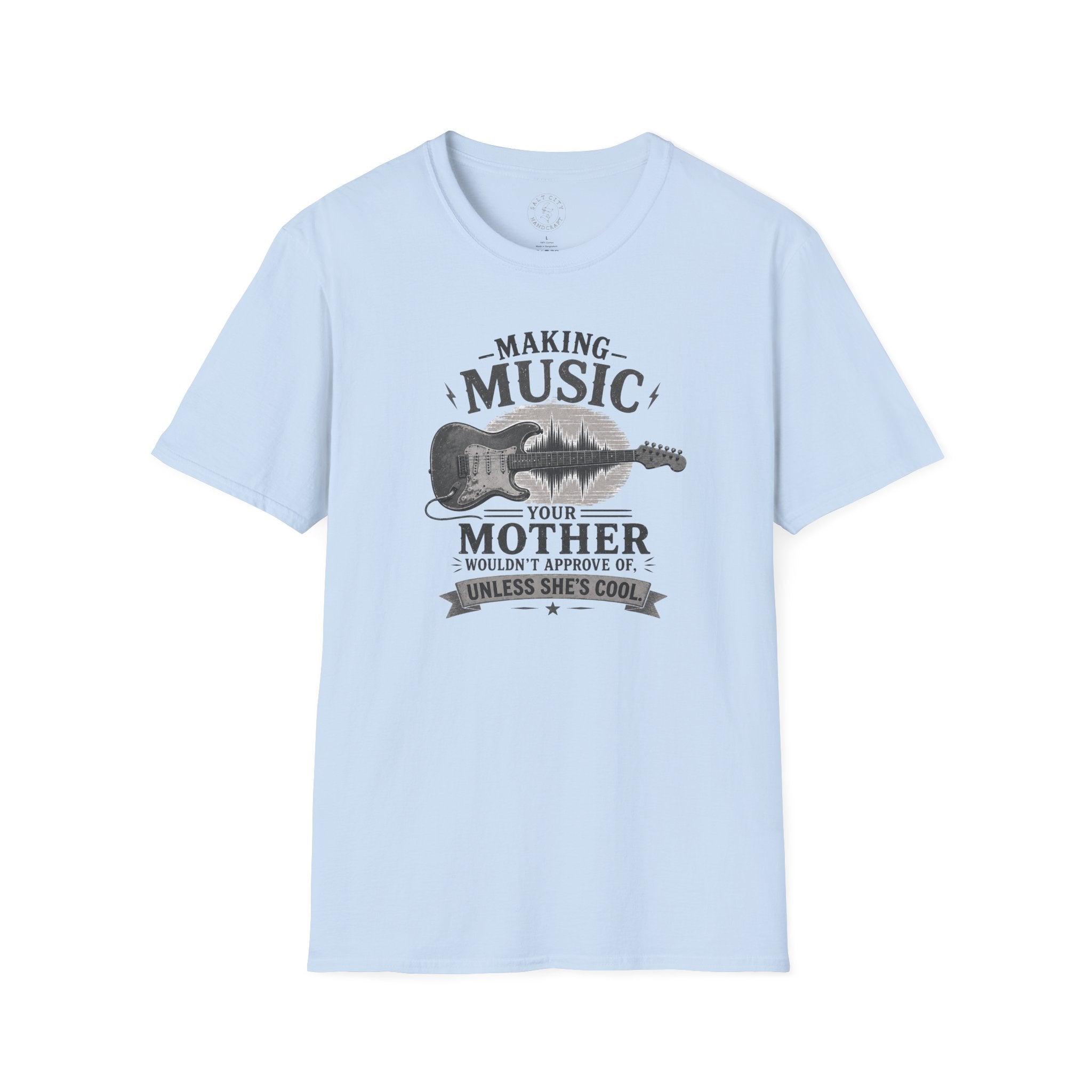 Making Music Your Mother T-Shirt — Guitar Waveform Graphic for Musicians & Funny Family Gifts