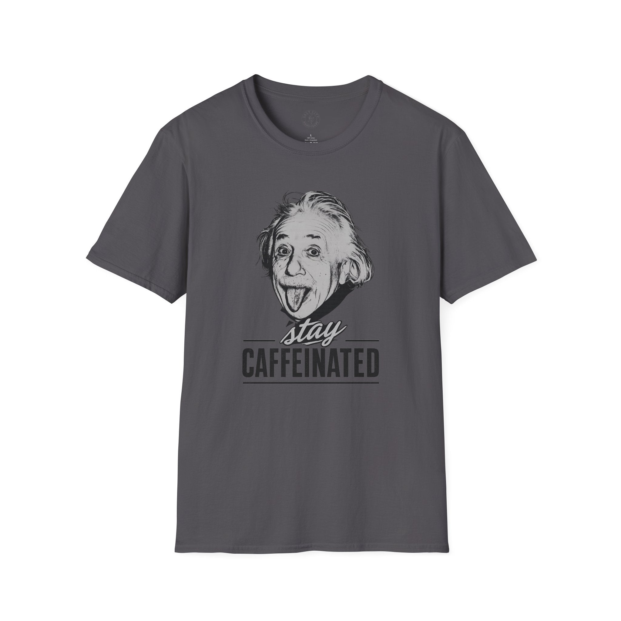 Stay Caffeinated T-Shirt — Funny Coffee Tee with Einstein Sketch