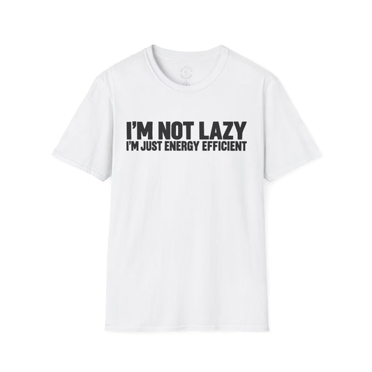 Funny I'm Not Lazy I'm Just Energy Efficient Tee