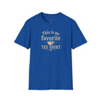 Favorite Tee Shirt T‑Shirt — "This Is My Favorite Tee Shirt" Graphic