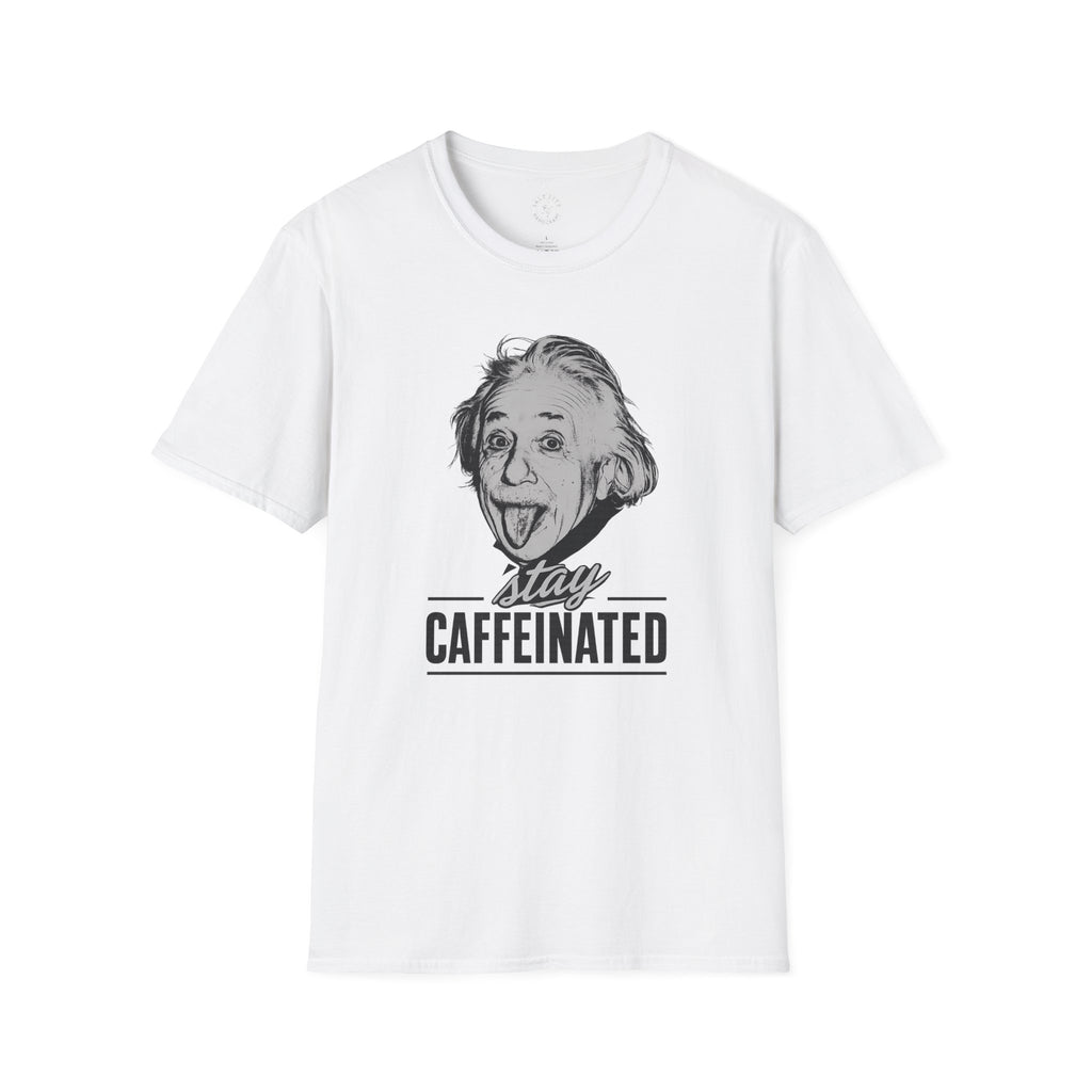 Stay Caffeinated T-Shirt — Funny Coffee Tee with Einstein Sketch