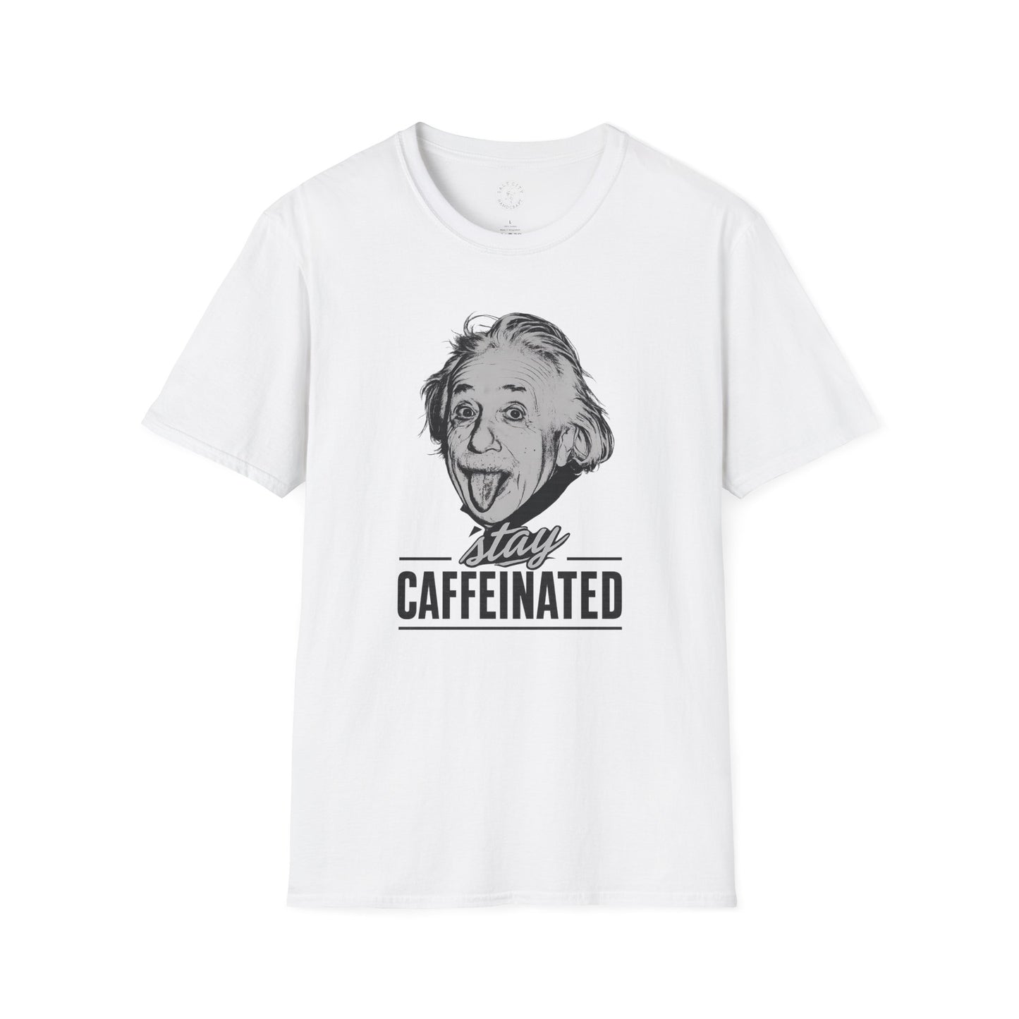 Stay Caffeinated T-Shirt — Funny Coffee Tee with Einstein Sketch