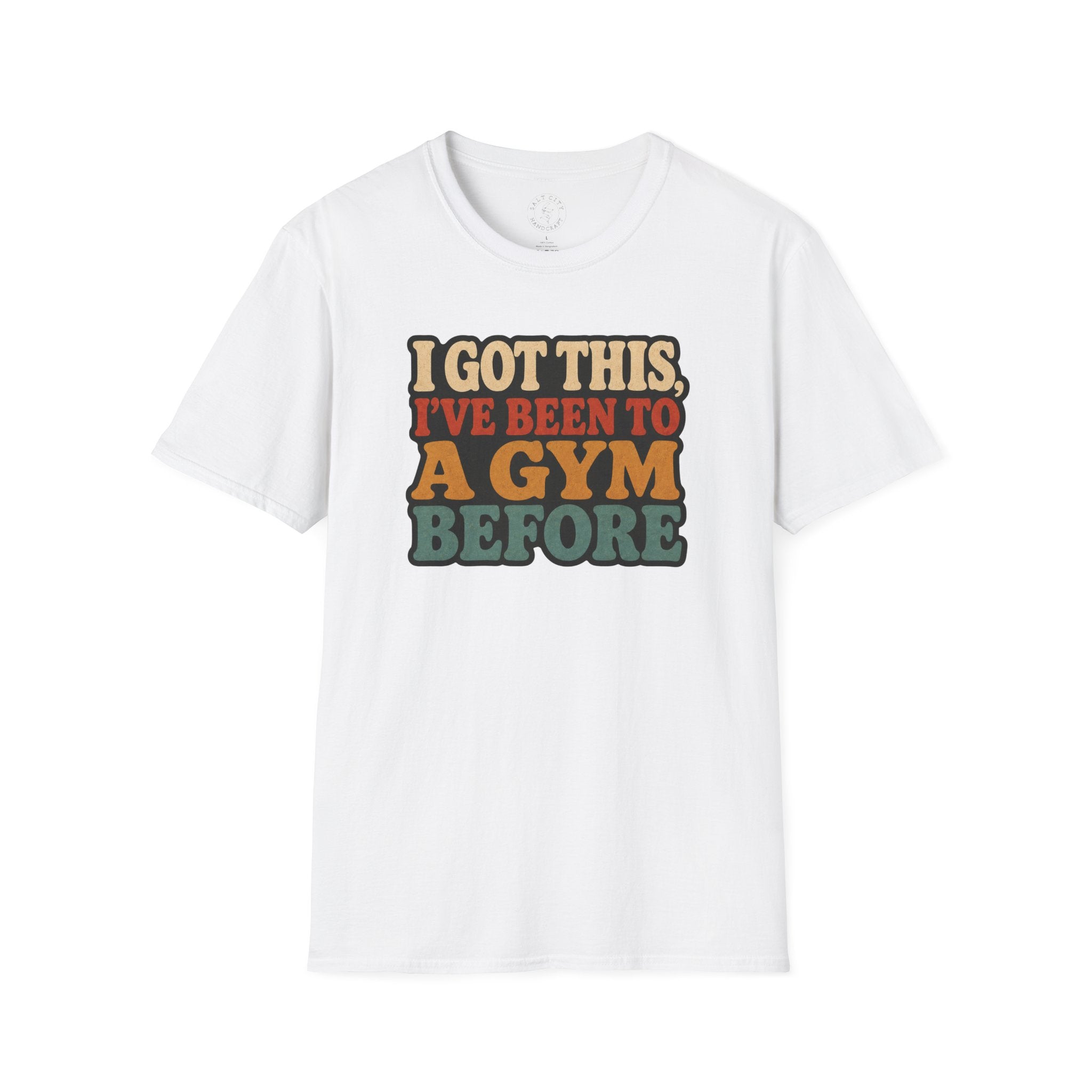 I Got This, I’ve Been to a Gym Before T-Shirt — Funny Retro Workout Tee for Gym-Goers