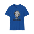 Stay Caffeinated T-Shirt — Funny Coffee Tee with Einstein Sketch