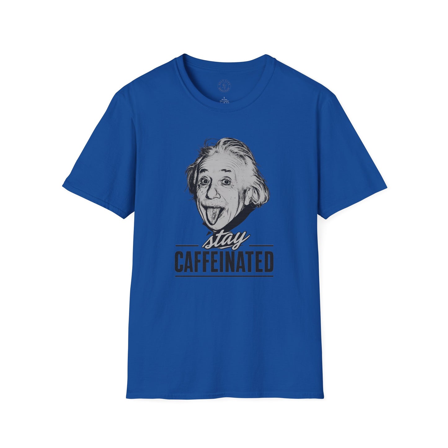 Stay Caffeinated T-Shirt — Funny Coffee Tee with Einstein Sketch